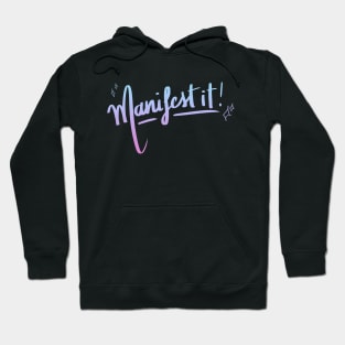 Manifest it! Hoodie